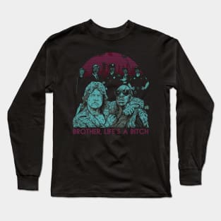 BROTHER , LIFE'S A BITCH Long Sleeve T-Shirt